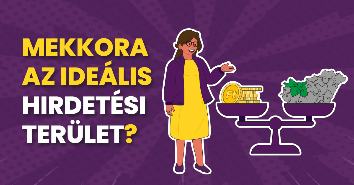 Tegyük fel, van havi 200 000 Ft hirdetési kereted. Eddig csak Vas megyében hirdettél, egész jól működött is. Aztán jön az ötlet: „Mi lenne, ha kiterjesztenénk az egész Nyugat-Dunántúlra? Hátha Győrből is jönne vevő.”