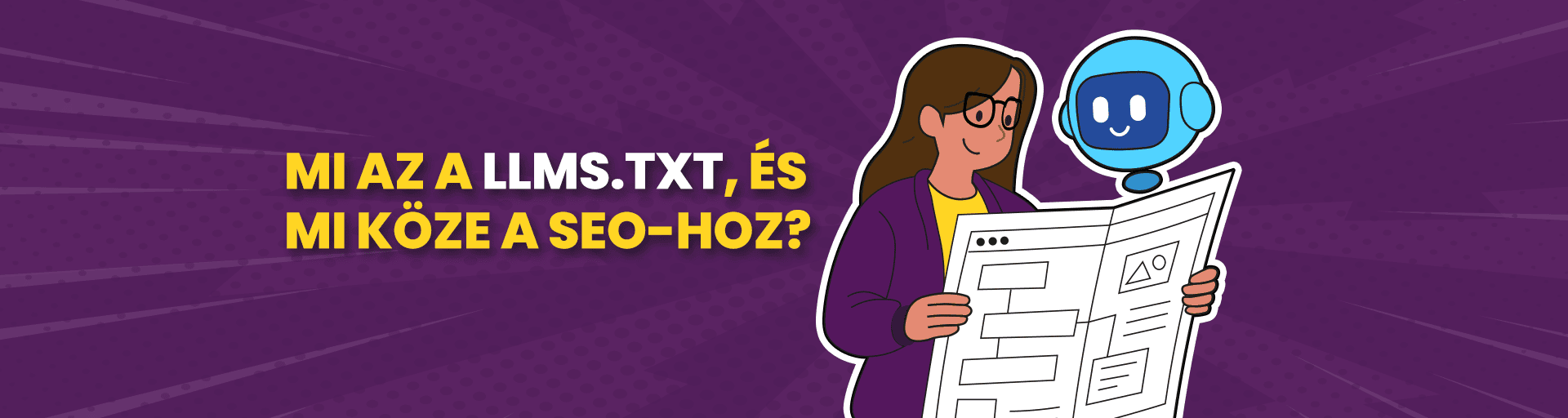 A digitális világ folyamatosan változik, de egyvalami biztos: ha weboldalad van, előbb-utóbb szeretnéd majd, hogy ne csak a Google, hanem a mesterséges intelligencia is értse, miről szól. Itt jön a képbe a llms.txt. Ne aggódj, nem programozóknak való türelempróba, hanem egy szimpla szövegfájl, ami segít a weboldalad tartalmát „közérthetően elmesélni” a mesterséges intelligenciának.