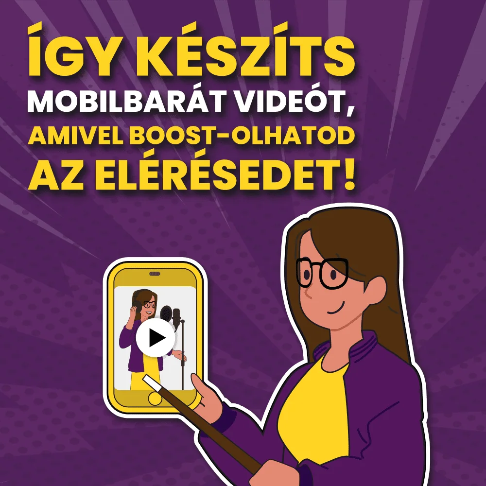Így készíts mobilbarát videót, amivel boost-olhatod az elérésedet! Videó készítés ötletek